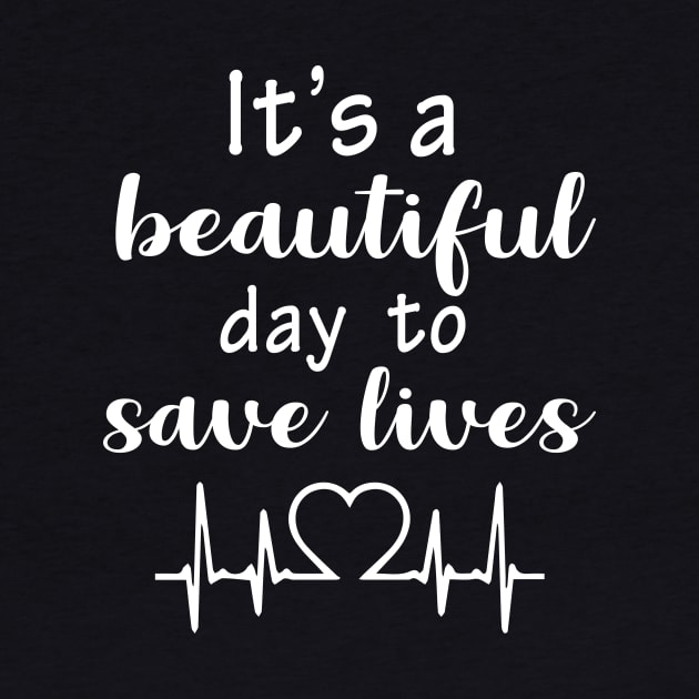 It's a Beautiful Day to Save Lives by anema